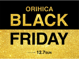 【ORIHICA　BLACK FRIDAY　SALE】