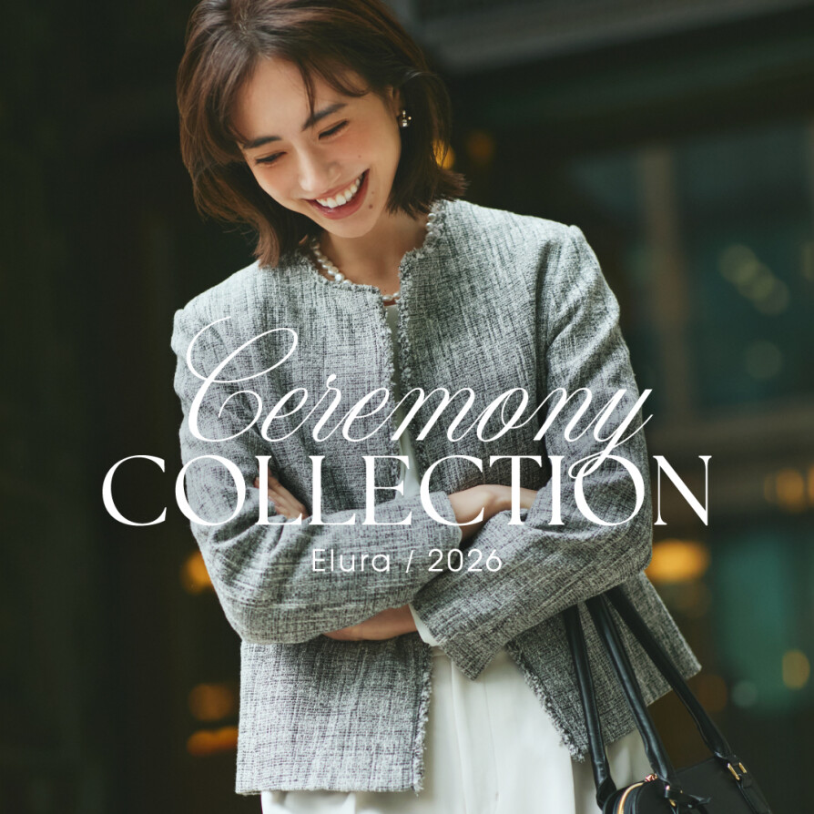 “大人女性の悩みに効く”Eluraの卒業式・入学式後も活躍する心ときめくセレモニーコレクション